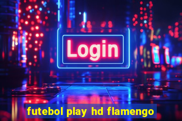 futebol play hd flamengo